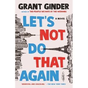 Let's Not Do That Again -- Grant Ginder